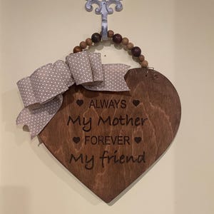 Always My Mother Forever My Friend Hanging Sign, Heart Sign for Mother, Hanging Heart Gift for Mother, Mother’s Day Gift
