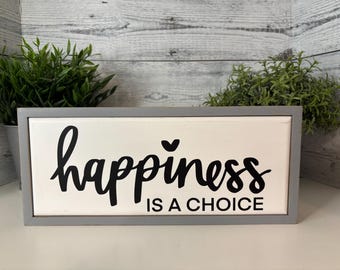 Happiness Is A Choice Standing or Hanging Sign, Mantle Decor, Rustic Wood Sign, Happiness Wall Decor