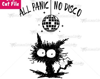 All Panic,No Disco, anxiety cat, humor, discoball, digital, cricut,EPS file, Downloadable Cut File, Svg files for Cricut, Png, Dxf,SVG File