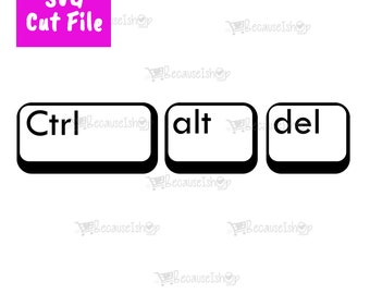 Ctrl Alt Del Geek, wall art fandom, keyboard, restart,  Downloadable Cut File, Svg files for Cricut, Png, Dxf,SVG File