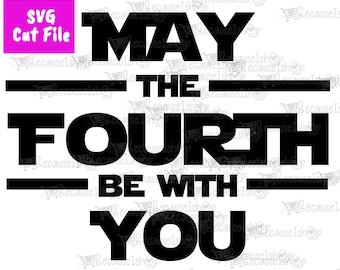 May the Fourth2, starwars day, darth vader, wall art, print, t-shirt, scifi,  Downloadable Cut File, Svg files for Cricut, Png, Dxf,SVG File