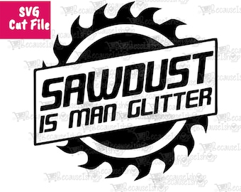 Könnte beinhalten: Schwarzweißes Grafikdesign mit einer Säge und dem Text "Sawdust is Man Glitter".