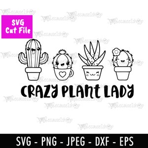 Verrückte Pflanze Dame, Kaktus, Pflanzen, Liebe, niedlich, Kawaii, Wandkunst, Tee-Druck, herunterladbare geschnittenE Datei, Svg-Dateien für Cricut, Png, Dxf, SVG-Datei