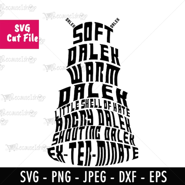 Soft Dalek, Warm Dalek, Dr Who, Fanart, Exterminate,digital, cricut,EPS file, Downloadable Cut File, Svg files for Cricut, Png, Dxf,SVG File