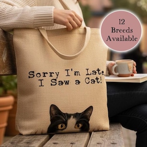 Sorry I'm Late, I Saw a Cat Burlap Tote Bag - 12 Breeds to Choose From - Bag for Cat Lovers - Peeping Cats - Cat Owner Gift - Natural Colour image 1