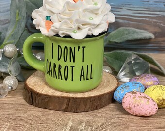 I Don’t Carrot At All • Rae Dunn Inspired Green Mini Mug & Faux Whipped Easter Mug Topper • Easter, Spring, Kitchen, Tiered Tray Decor