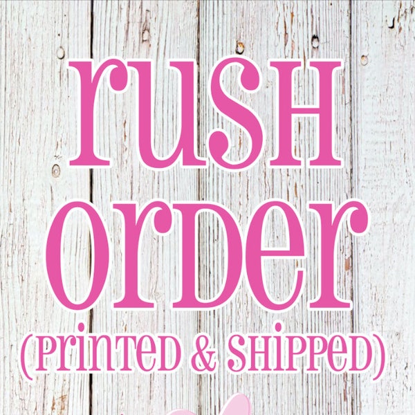 Rush Order - Printed and Shipped