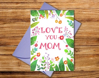 Love you mom card, printable love mom card, card for mum, mother's day card, mom present, mothers day, mom gift, mum gift, love mum card