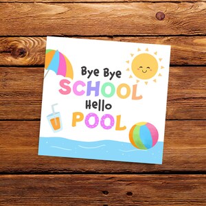PRINTABLE Bye Bye School Tag, Hello Pool tag, Printable Tag, cookie tag, Appreciation Tag, Printable Teacher Tag, Last Day of School