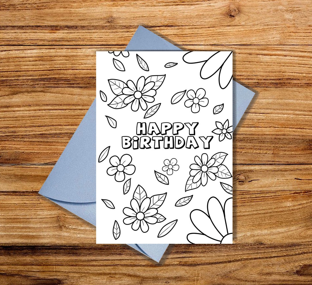 Happy Birthday Coloring Card, Printable Floral Birthday Card, Coloring ...