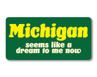 Michigan Seems Like A Dream To Me Now: pleasantly peninsular bumper sticker