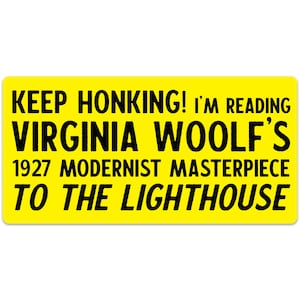 KEEP HONKING! Virginia Woolf literary bumper sticker