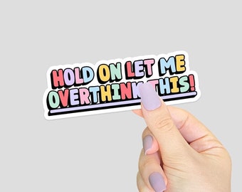 Overthinking Quote Sticker - Funny Anxiety Laptop Decal