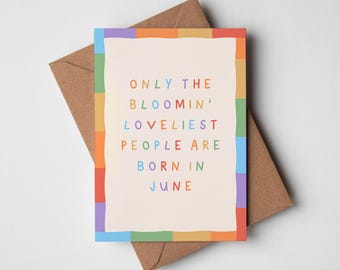 June Birthday Card - Only The Bloomin Loveliest People Are Born In June, Birthday Month Card