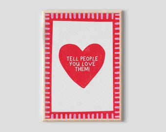 Tell People You Love Them Print - Quote Wall Art, Bold Red Print, Hand Lettered Prints, Typography Art, Dopamine Decor