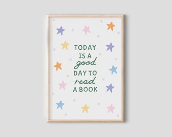 It's A Good Day To Read A Book Art Print - Bookish Poster, Book Club Wall Art, Colourful Classroom Decor, Library Decor, Colourful Prints