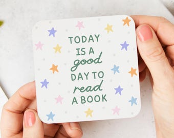 Book Quote Coaster - Today Is A Good Day To Read A Book, Gift For Booktoker, Library Coaster, Colourful Coaster, Colourful Reading Gift