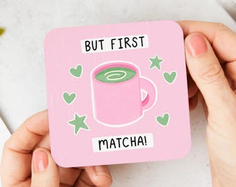 Matcha Coaster - Matcha Gift, Matcha Latte, Matcha Lovers, Matcha Tea Gift, Gift For Friend, Cute Coaster Gift For Tea Lovers