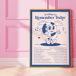 May include: A blue and white poster with a cartoon illustration of a globe holding a flower. The poster has the text "20 things to Remember Today" and a list of 20 positive affirmations.