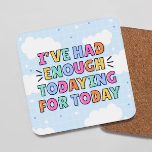 I&#39;ve Had Enough Coaster - Funny Coaster, Coffee Lovers Gift, Office Coaster, Funny Birthday Gift, Friendship Gift, Cute Coaster