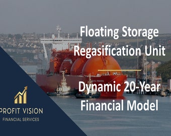 Floating Storage Regasification Unit - Project Finance Model