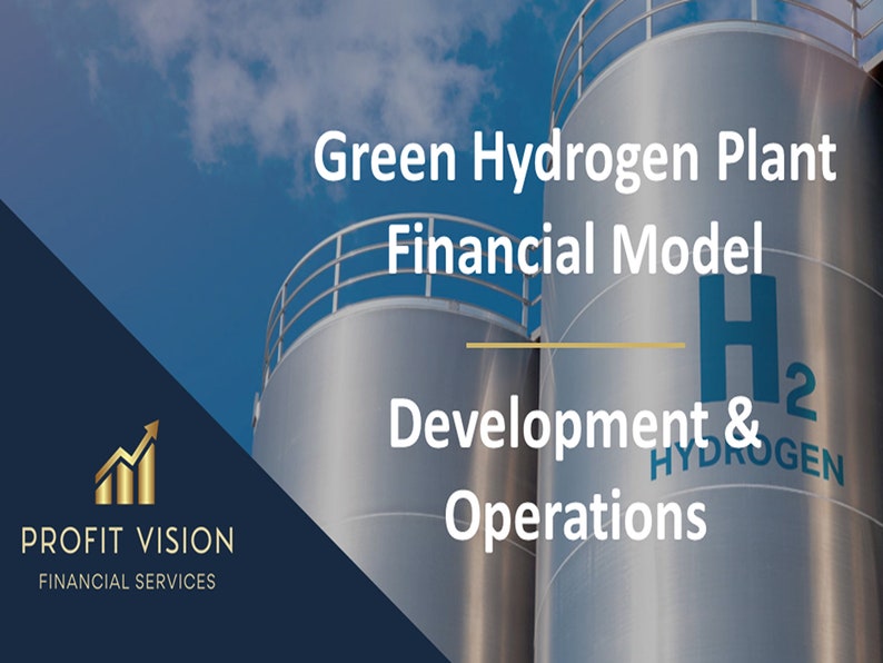 May include: A financial model for a green hydrogen plant, with two large silver tanks and the text "Green Hydrogen Plant Financial Model Development & Operations" and "H2 HYDROGEN".
