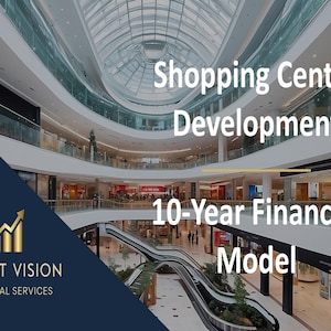 Könnte beinhalten: Ein Foto des Innenraums eines modernen Einkaufszentrums mit Glasdach und Rolltreppen. Der Text "Shopping Center Development 10-Year Financial Model" ist im Bild zu sehen. Das Logo von Profit Vision Financial Services befindet sich in der linken unteren Ecke.