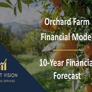 May include: A graphic with a blue background and a gold logo of an upward arrow graph with the text "PROFIT VISION FINANCIAL SERVICES". The image also features a photo of an orange orchard with the text "Orchard Farm Financial Model 10-Year Financial Forecast".