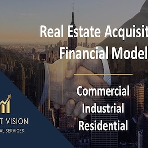 Real Estate Acquisition Financial Model (Commercial, Industrial, Residential)