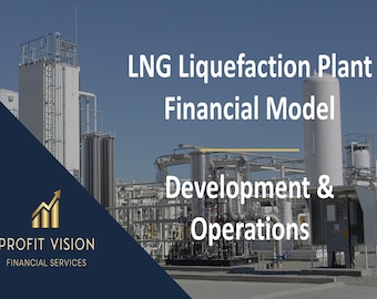 LNG Liquefaction Plant – Project Finance Model