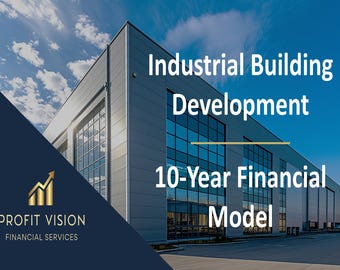 May include: A large, modern industrial building with glass windows and a blue sky background. The text "Industrial Building Development 10-Year Financial Model" is displayed on the building. The logo "PROFIT VISION FINANCIAL SERVICES" is in the bottom left corner.