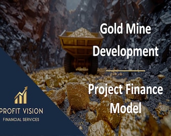 Gold Mine Development - Project Finance Model