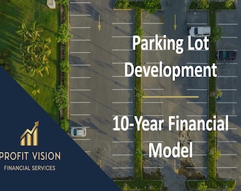 Parking Lot Development – 10 Year Financial Model