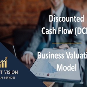 Discounted Cash Flow (DCF) - Business Valuation Model