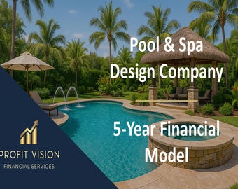 Pool & Spa Design Company – 5 Year Financial Model