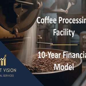 Puede incluir: Primer plano de una planta de procesamiento de café con un gran tostador de metal y una tolva de granos de café. El texto "Coffee Processing Facility" y "10-Year Financial Model" se muestra en letras doradas. El logotipo de Profit Vision Financial Services está en la esquina inferior izquierda.