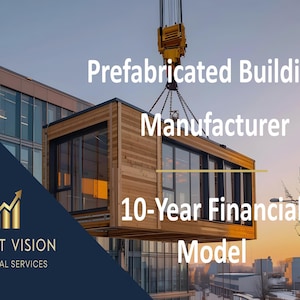Prefabricated Buildings Manufacturer - 10 Year Financial Model