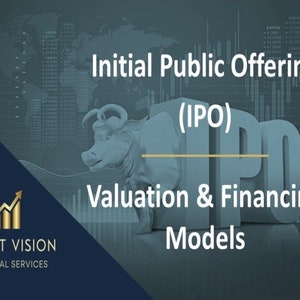 May include: A blue and gold graphic with a bull statue and the text "Initial Public Offering (IPO) Valuation & Financing Models". The graphic is set against a background of a world map with financial data.