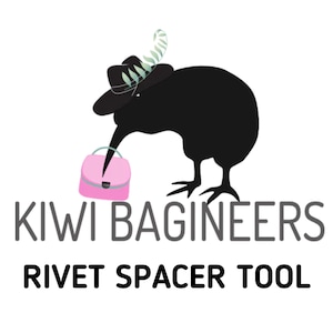 May include: A black kiwi bird wearing a hat and holding a pink handbag. The text "KIWI BAGINEERS" and "RIVET SPACER TOOL" is below the bird.