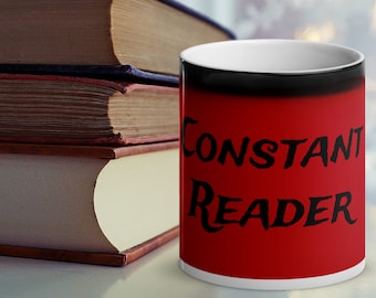 Constant Reader Coffee Mug, Stephen King Fan Gift, color changing coffee cup