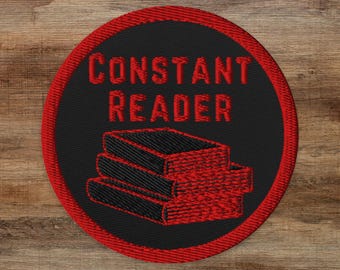 Constant Reader Embroidered Patch, Stephen King Fan Merch.