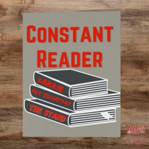 Constant Reader Posters, Stephen King Fan Gift.