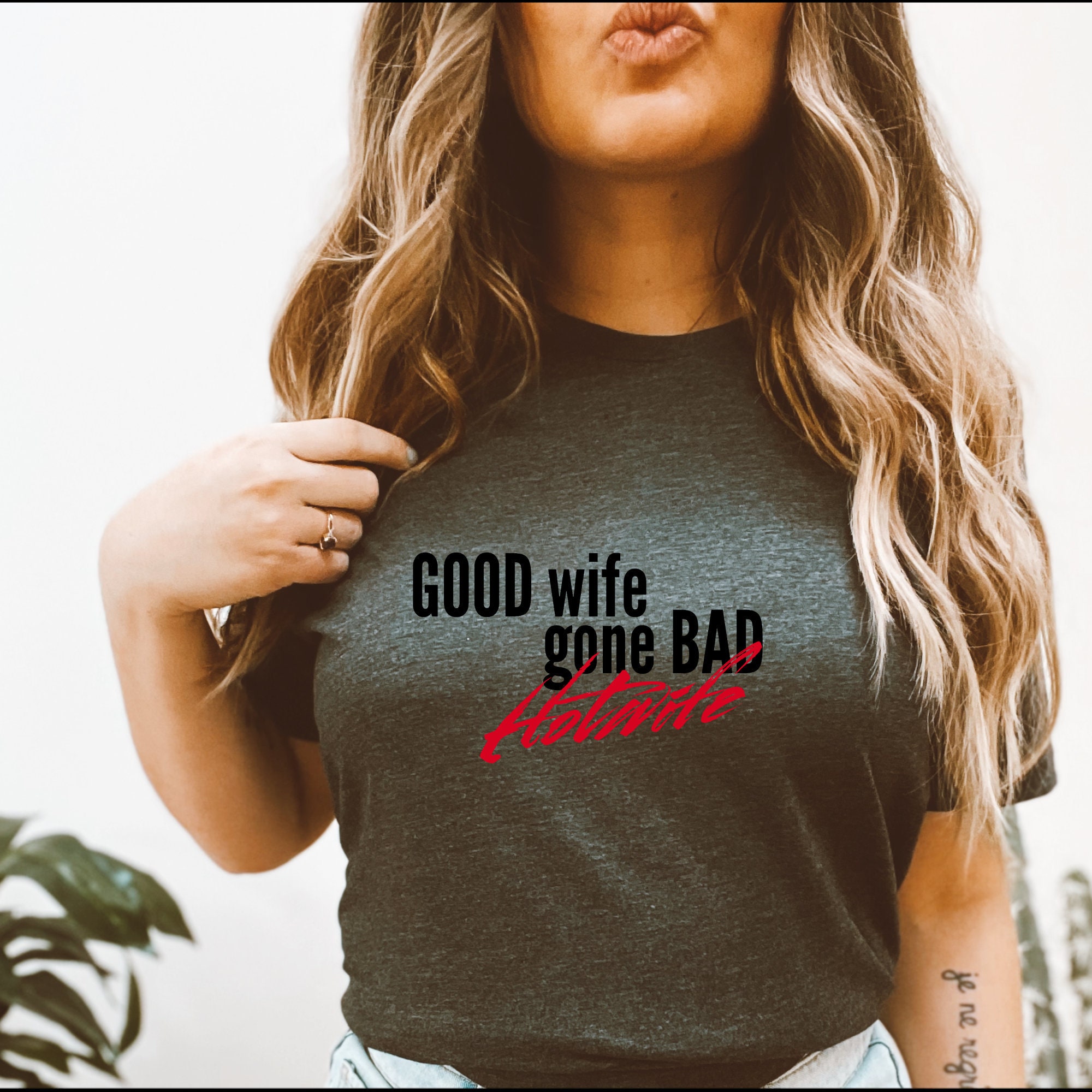 Good Wife Gone Bad T-shirt/hotwife/sexy Gifts for Him/wife of