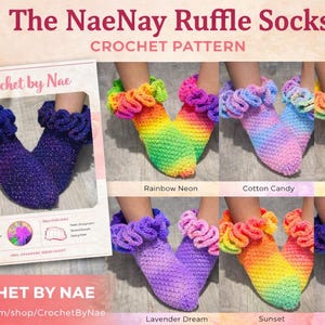 May include: Image of colorful crochet ruffle socks. The socks are displayed in various color combinations, including rainbow neon, cotton candy, and sunset. The text "The NaeNay Ruffle Socks CROCHET PATTERN" is at the top, with "Crochet by Nae" and a website address at the bottom.