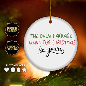 Couples Christmas Ornament, Funny Gift for Boyfriend Girlfriend, Wife Husband, Dirty Saying Valentine, Naughty Message, Naughty Gift
