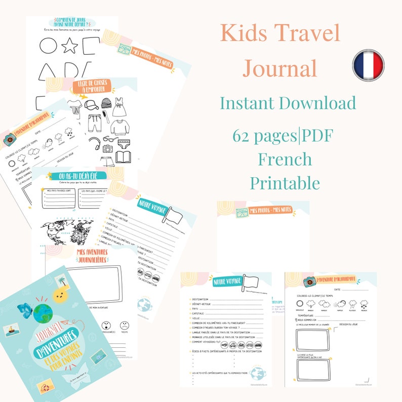 May include: A printable kids travel journal in French with 62 pages. The cover features a blue and white globe with a butterfly and the text "Journal d'Aventures et les Voyages Pour Enfants".