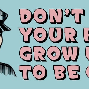 Hail Claytan “Don’t Let Your Kids Grow Up to Be Cops” Sticker 4 Pack
