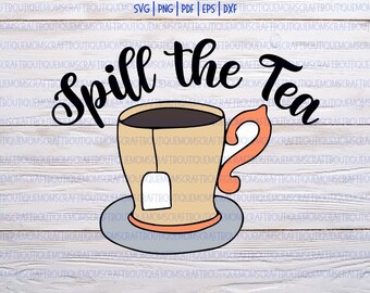 pix Spill The Tea Sis Svg spill the tea svg etsy