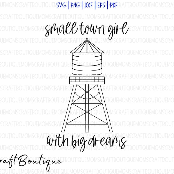 Small Town Girl With Big Dreams, Svg, Water tower svg, Printable svg, Digital Download, City svg, Girl Svg, Small Town Svg, Dream svg