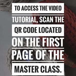 May include: Text on a white background with a gray and orange rope basket in the background. The text reads: "To access the video tutorial, scan the QR code located on the first page of the master class."